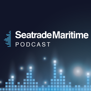 Seatrade Maritime Podcast by Seatrade Maritime by Informa Markets