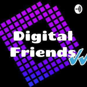 Digital Friends