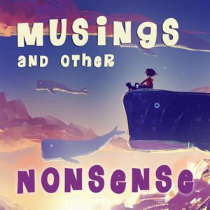 Musings and Other Nonsense - Children's Stories, Poems and Songs