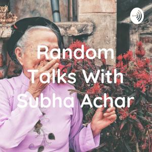 Random Talks With Subha Achar