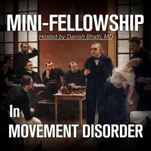 Mini-Fellowship in Movement Disorders Podcast