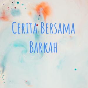 Cerita Bersama Barkah