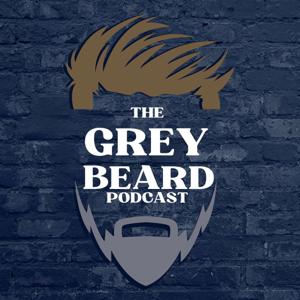 The Grey Beard podcast