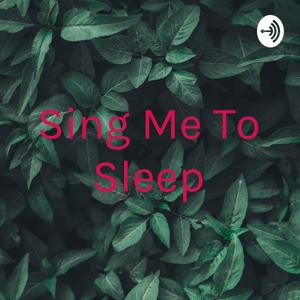 Sing Me To Sleep