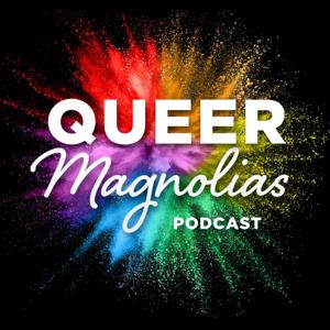 Queer Magnolias Podcast