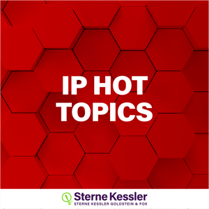 IP Hot Topics