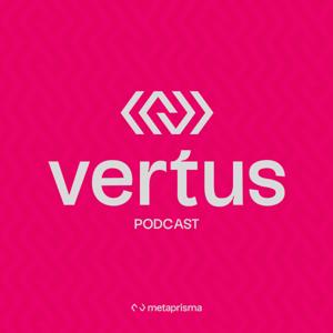 Vertus Podcast | By Metaprisma Branding