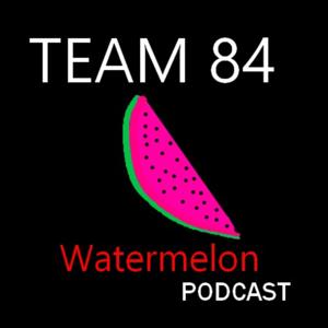 Watermelon Podcast