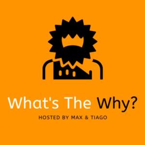 What's The Why?