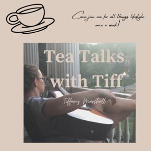 Tea Talks with Tiff