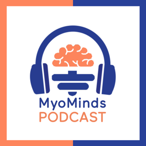 MyoMinds Podcast