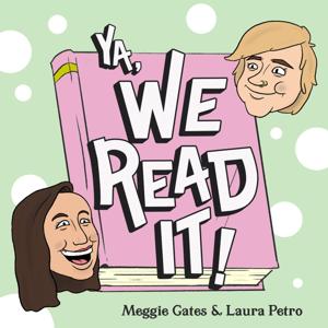 YA, We Read It! by Meggie & Laura