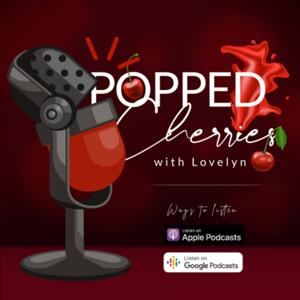 Popped Cherries with Lovelyn