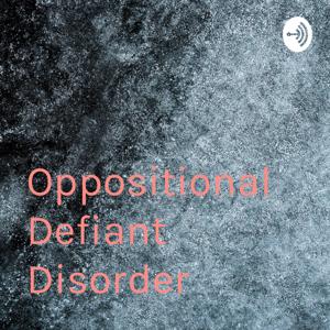 Oppositional Defiant Disorder