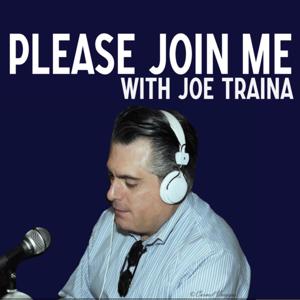 Please Join Me with Joe Traina