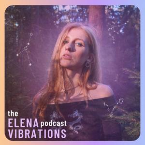 The Elena Vibrations Podcast