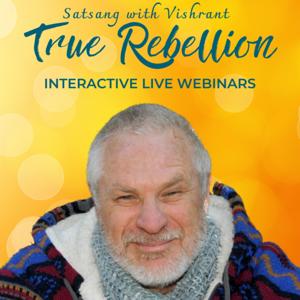 Satsang with Vishrant – True Rebellion Series