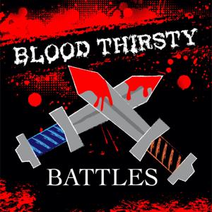 Bloodthirsty Battles