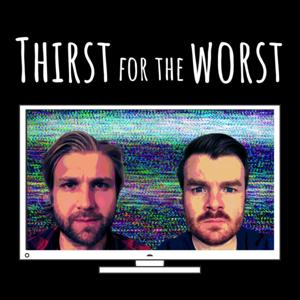 Thirst for the Worst