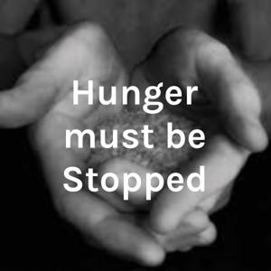 Hunger must be Stopped