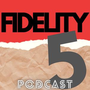 Fidelity5 Podcast