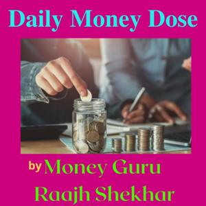 Daily Money Dose By Money Guru Raajh Shekhar