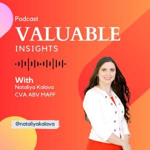 Valuable Insights with Nataliya Kalava CVA, ABV, MAFF