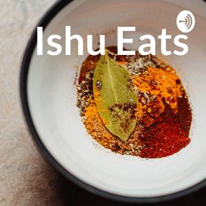 Ishu Eats