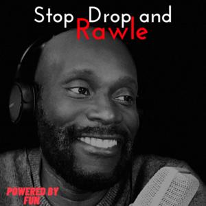 Stop Drop and Rawle