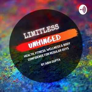 Limitless Unhinged - Body Confidence For Guys