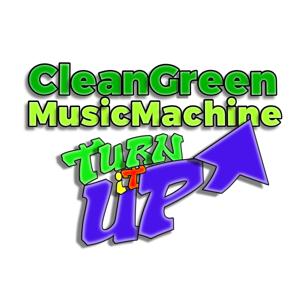 Clean Green Music Machine: Turn It Up!