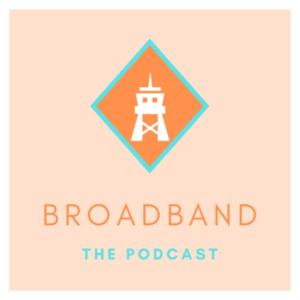 BroadBand the Podcast