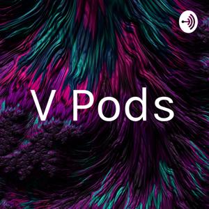 V Pods