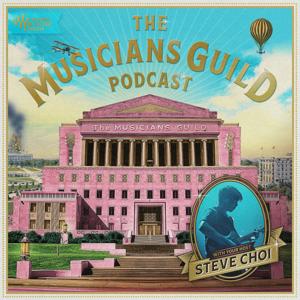 The Musicians Guild with Steve Choi