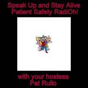 SPEAK UP AND STAY ALIVE PATIENT SAFETY RADIO