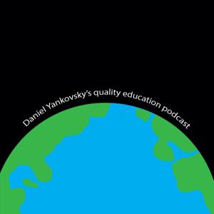 Daniel's Quality education podcast