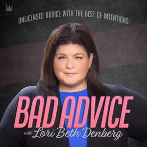 Bad Advice with Lori Beth Denberg by Lori Beth Denberg, Clark Crozer