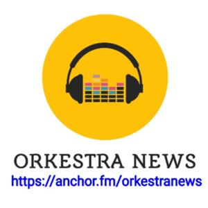 ORKESTRA NEWS