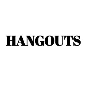 HANGOUTS