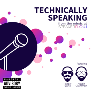 Technically Speaking by SpeakerFlow Team