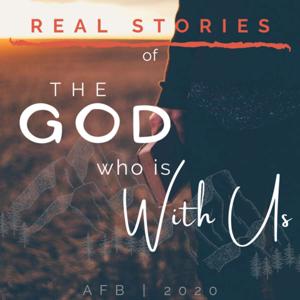 Real Stories of the God who is With Us