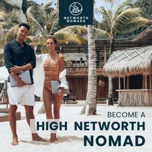 Become A High Networth Nomad