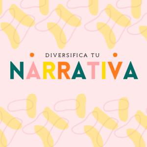 Diversifica tu Narrativa