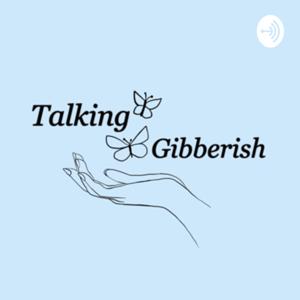 Talking Gibberish