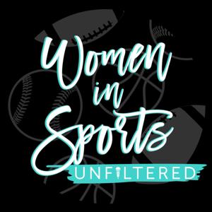 Women in Sports UNFILTERED!