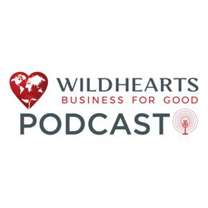 WildHearts' 'Business For Good' Podcast Series