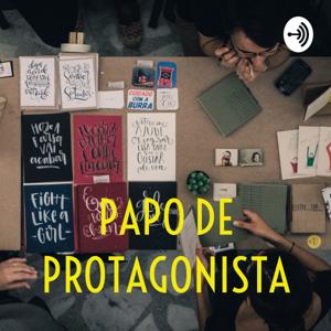 PAPO DE PROTAGONISTA