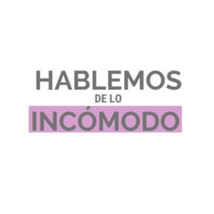 HABLEMOS DE LO INCÓMODO