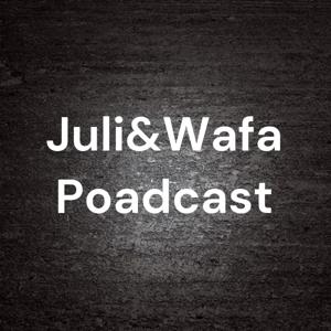 Juli&Wafa Poadcast