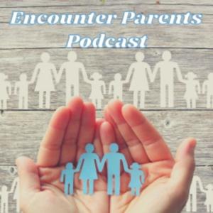 Encounter Parent Podcast